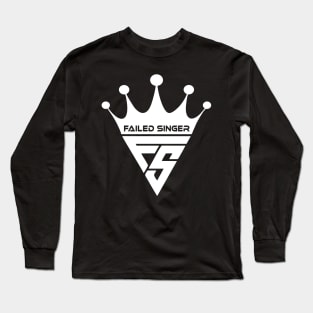 failed singer Long Sleeve T-Shirt